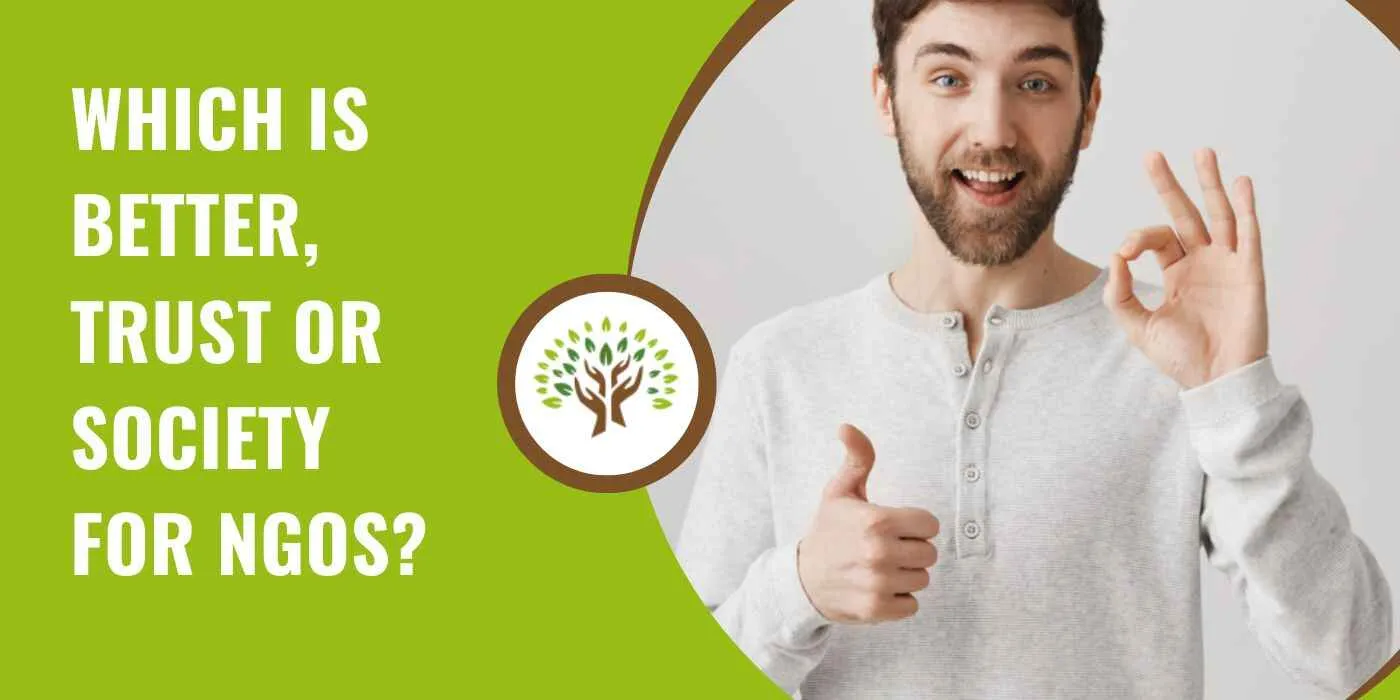 Which is better, trust or society for NGO?